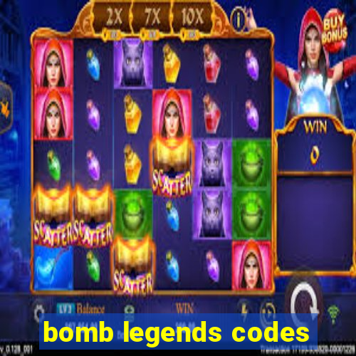 bomb legends codes