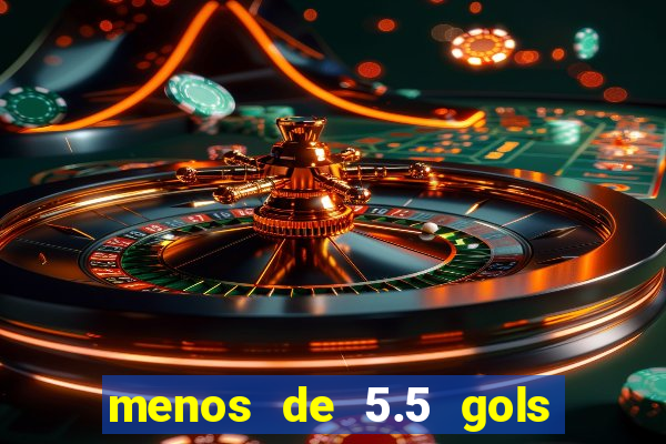 menos de 5.5 gols o que significa