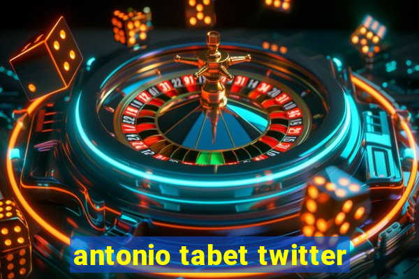 antonio tabet twitter