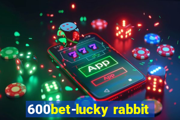 600bet-lucky rabbit