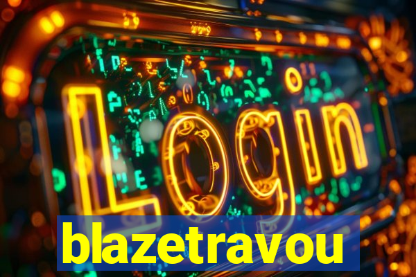 blazetravou