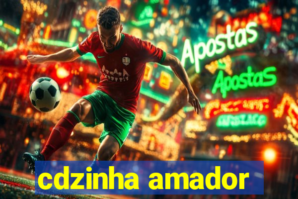 cdzinha amador