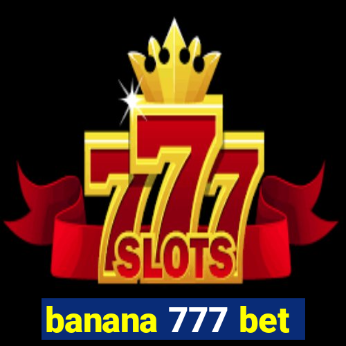 banana 777 bet