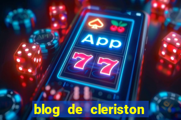 blog de cleriston silva serrinha bahia