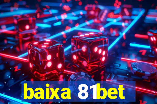 baixa 81bet