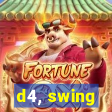 d4, swing