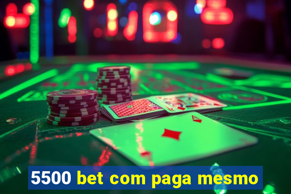 5500 bet com paga mesmo