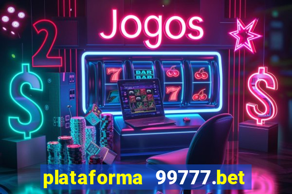 plataforma 99777.bet é confiável