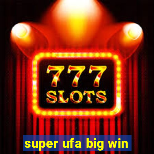 super ufa big win