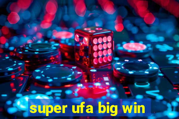 super ufa big win