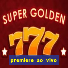 premiere ao vivo em hd