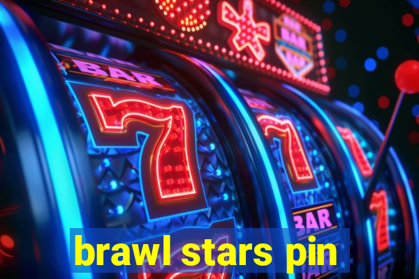 brawl stars pin