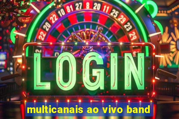 multicanais ao vivo band