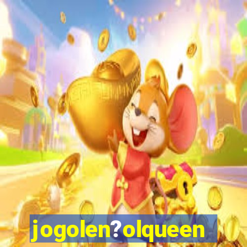 jogolen?olqueen