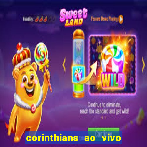 corinthians ao vivo futebol play