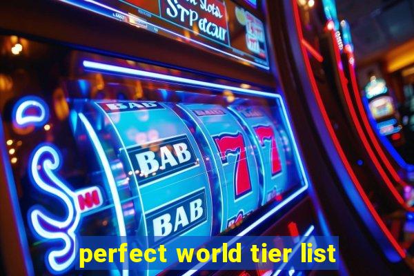 perfect world tier list