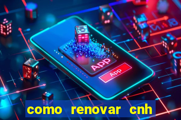 como renovar cnh na bahia