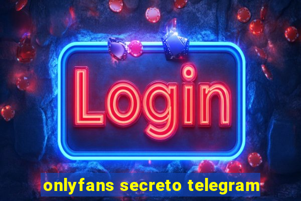 onlyfans secreto telegram