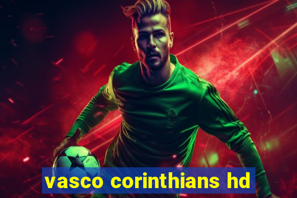 vasco corinthians hd