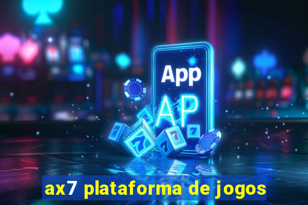 ax7 plataforma de jogos