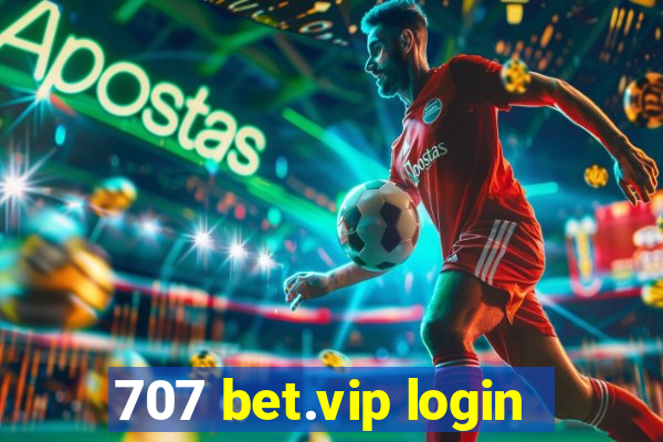 707 bet.vip login