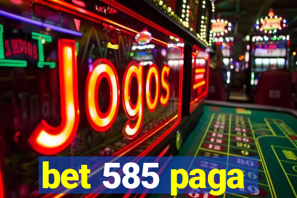 bet 585 paga