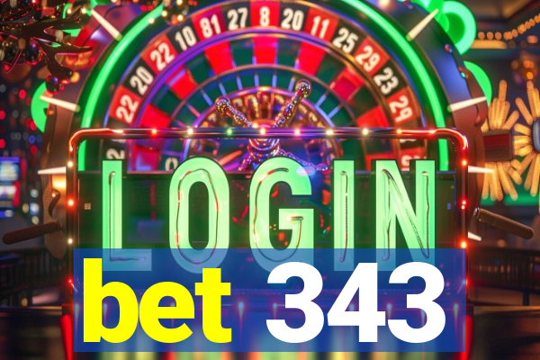 bet 343