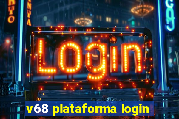 v68 plataforma login