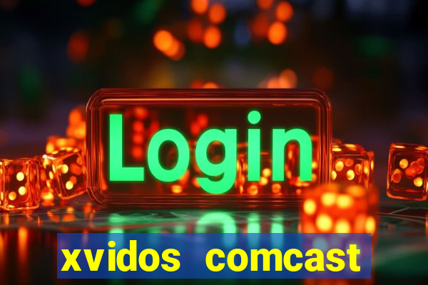 xvidos comcast xfinity customer service