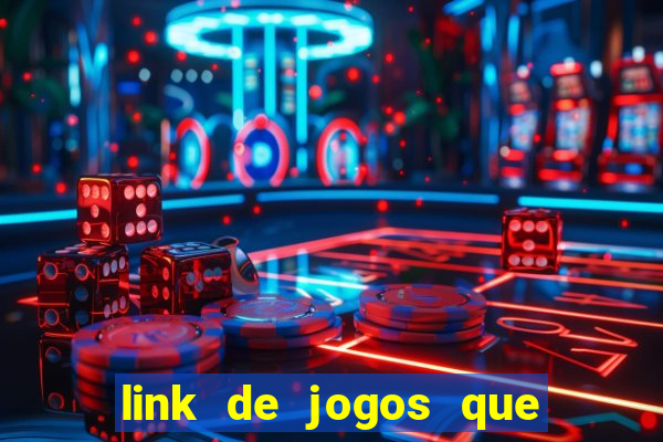 link de jogos que ganha dinheiro