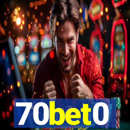 70bet0