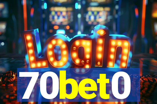 70bet0