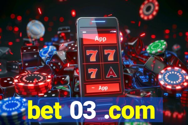 bet 03 .com