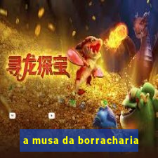 a musa da borracharia