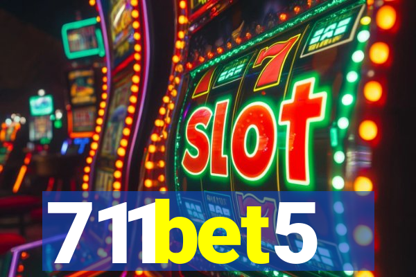 711bet5