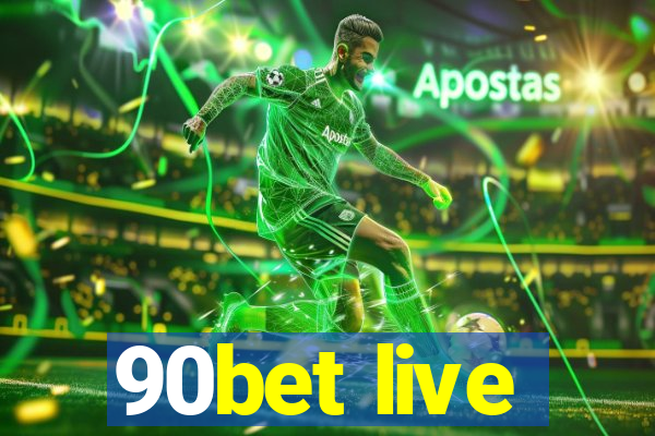 90bet live