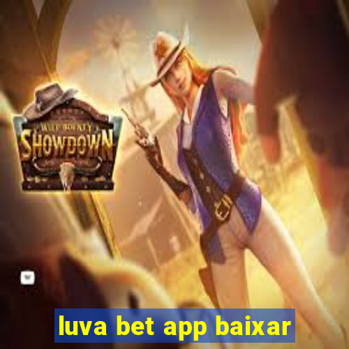 luva bet app baixar