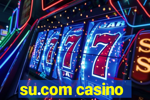 su.com casino