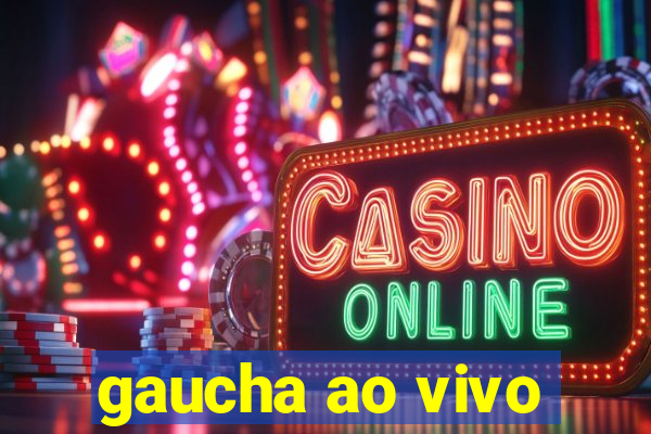 gaucha ao vivo