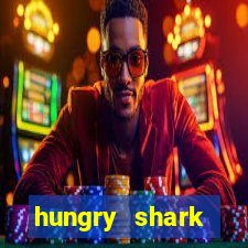 hungry shark evolution dinheiro infinito 2024