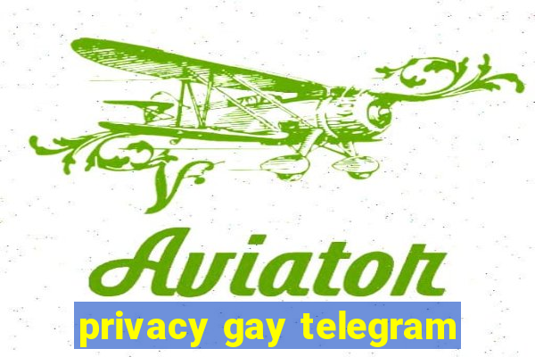 privacy gay telegram