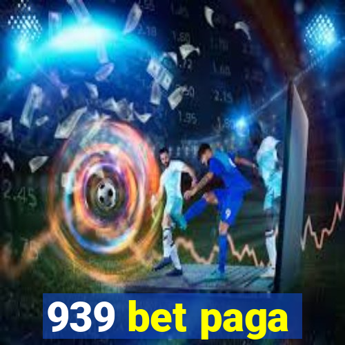 939 bet paga