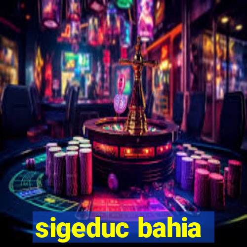 sigeduc bahia