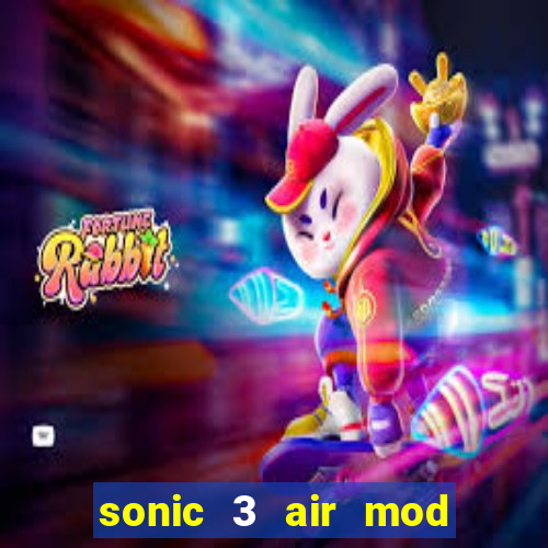 sonic 3 air mod extra slot shadow