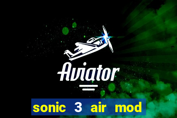 sonic 3 air mod extra slot shadow