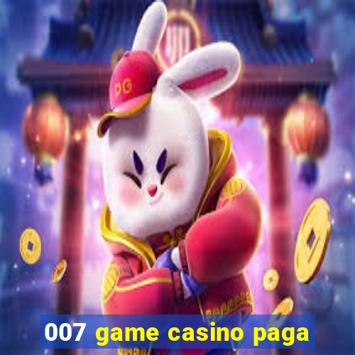 007 game casino paga