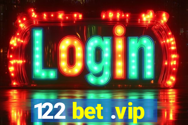 122 bet .vip