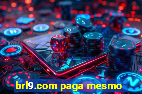 brl9.com paga mesmo