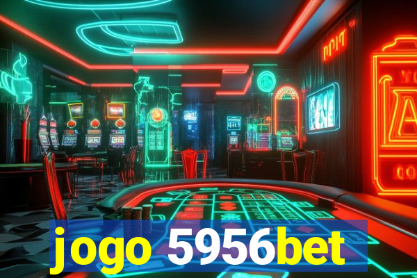 jogo 5956bet