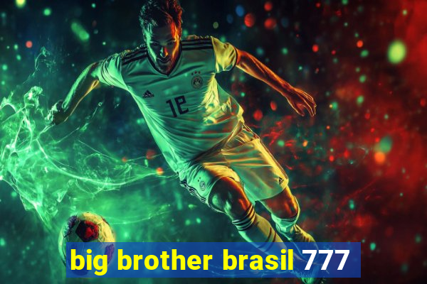 big brother brasil 777